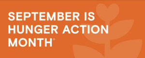 Hunger Action Month- Everyone Has a Role in Ending Hunger